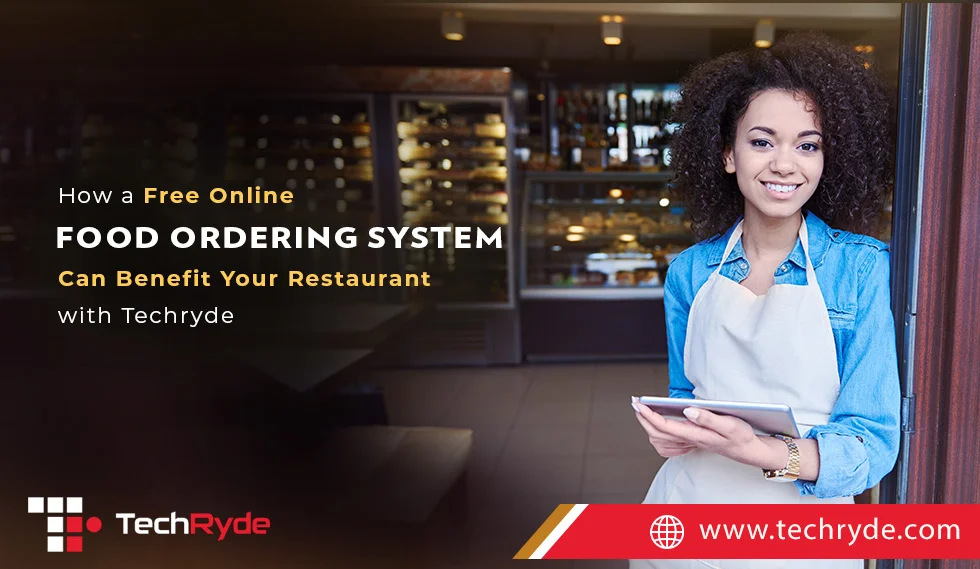 The Benefits of Techryde's Free Online Food Ordering System