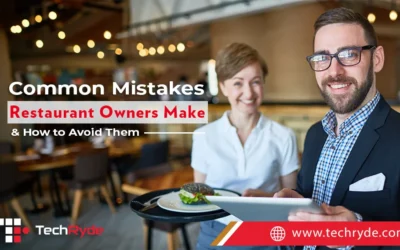 Common Mistakes Restaurant Owners Make & How to Avoid Them