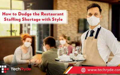 How to Dodge the Restaurant Staffing Shortage with Style