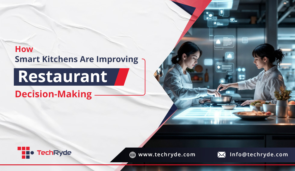 How Smart Kitchens Are Improving Restaurant Decision-Making? 