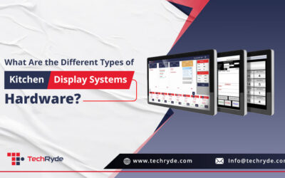 What Are the Different Types of Kitchen Display System Hardware?